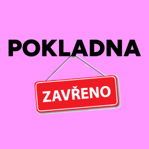 POZOR - UZAVŘENÁ POKLADNA